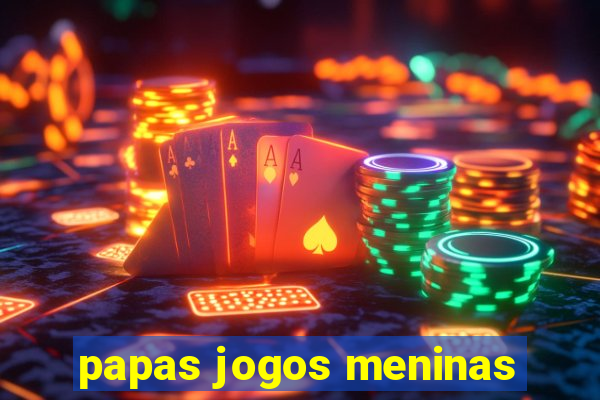 papas jogos meninas